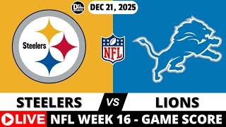 PITTSBURGH STEELERS VS DETROIT LIONS 🏈 NFL Week 16 Game Score Radio Play-by-Play - DEC 21, 2025