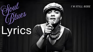 I’m Still Here - Lyrics - Soul Blues - Morgan Luna