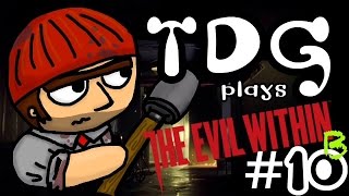 ThatDuttGuy Plays... The Evil Within (Chapter 10B - The Craftsman's Tools)