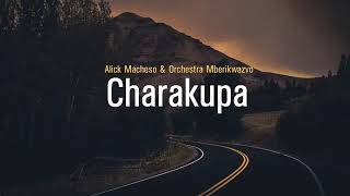 Charakupa Legendary Alick macheso & orchestra mberikwazvo🇿🇼🇿🇼🇿🇼🇿🇼