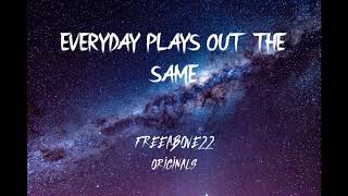 EVERYDAY PLAYS OUT THE SAME
