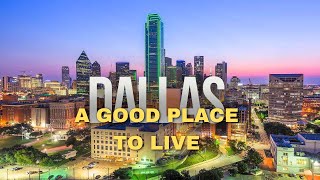 Is Dallas, Texas a Good Place to Live?