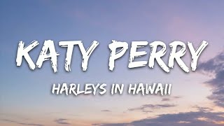 Katy Perry - Harleys In Hawaii (You & I) (Lyrics)