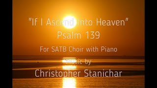 "If I Ascend Into Heaven" SATB Choir with Piano by Christopher Stanichar