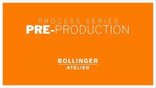 Pre-Production | Bollinger Atelier Process