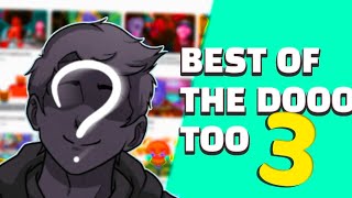 BEST OF THE DOOO TOOO 3!