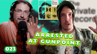 "When 20 Cops Pull Their Guns On You For Stealing Your Own Car" — EP023 — The Private Record