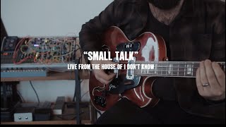 Gareth Dunlop - Small Talk [Live from The House Of I Don't Know]