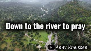 Down to the river to pray 