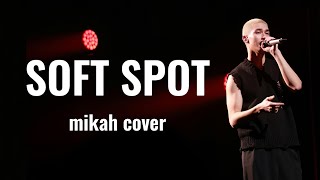 [米卡MIKAH] FanCam | COVER "Soft Spot" by Keshi