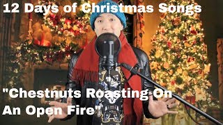 12 Days of Christmas Songs - Chestnuts Roasting On An Open Fire (Acapella Cover)