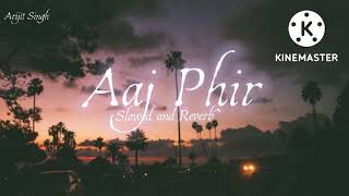 Aaj phir Tumpe pyaar Aaya Hai slower and reverb song aslofi life