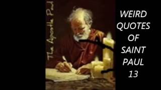 WEIRD QUOTES OF SAINT PAUL 13