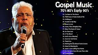 Gospel Songs 70's 80's Early 90's - Best Gospel Songs 70s 80s 90s Playlist