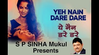 Yeh Nayan Dare Dare / KOHRA / S P Sinha Mukul