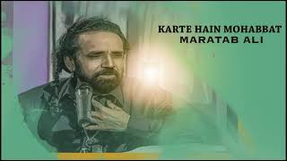 Karte Hain Mohabbat   Maratab Ali Best Song
