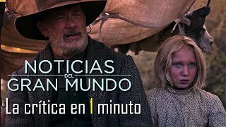 🎬 La crítica en 1 minuto – Noticias del gran mundo (2021)