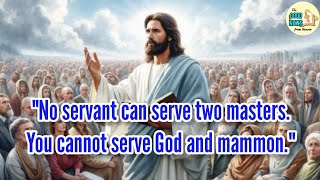 "NO SERVANT CAN SERVE TWO MASTERS." | The GOOD NEWS from Heaven