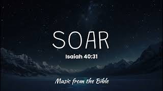 Isaiah 40:31 Song | "Soar"  | Christian worship songs | Bible verses music