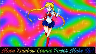 Moon Rainbow Cosmic Power Make Up! | Sailor Moon Edits | Voice Test (V1)