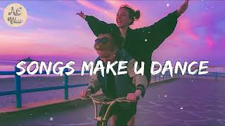 Playlist of songs that'll make you dance   Feeling good playlist