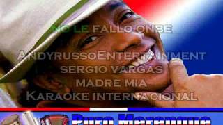 SERGIO VARGAS-MADRE MIA.avi-by Andy Russo-Karaoke Internacional