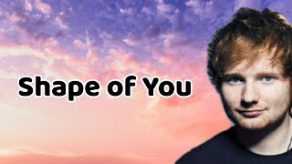 Ed Sheeran - Shape of you [Lyrics]
