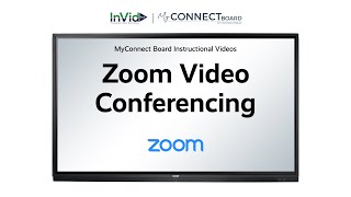 Zoom Video Conferencing: Instructional Video for the MyConnect Board