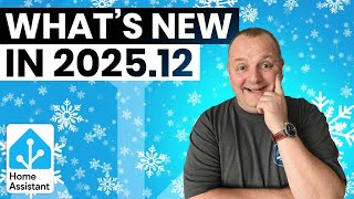 Home Assistant December (2025.12) Release With AWESOME New Features!