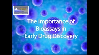 Vlog 1.1- The Importance of Bioassays in Early Drug Discovery