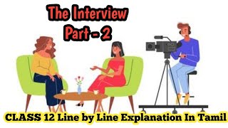 The Interview - Part -2 / Class 12 CBSE English line-by-line Tamil Explanation - English Abaca