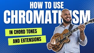 How to Use Chromaticism between Chord Tones + Extensions