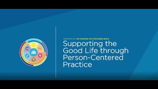 How Charting the LifeCourse Framework Supports Person-Centered Practices