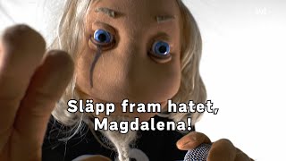 Släpp fram hatet, Magdalena!