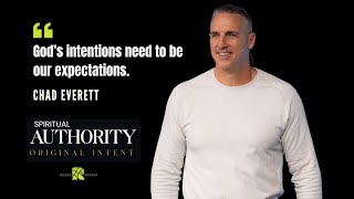 Spiritual Authority - The Original Intent | Chad Everett