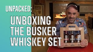 Unpacked: Unboxing The Busker Whiskey Gift Set