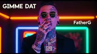GIMME DAT - Father.G (Dark Phonk / Industrial Drill)