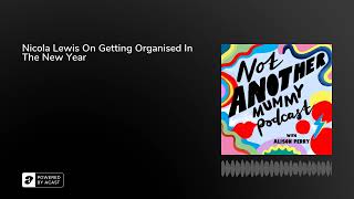 Nicola Lewis On Getting Organised In The New Year