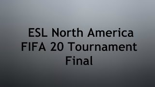 ESL North America FIFA 20 Tourney Final