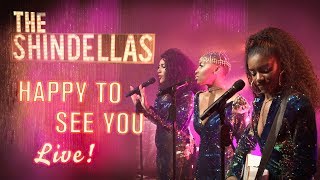 The Shindellas - Happy to See You (Official Live Video)