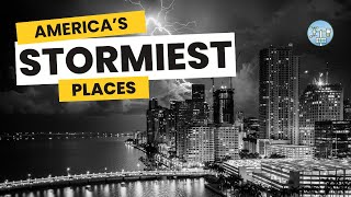 10 US Cities That Get The Most Storms, Ranked by Science