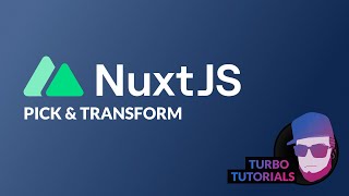 Turbo Tutorial | Nuxt 3: Pick & Transform