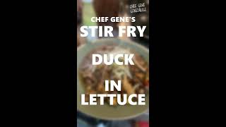 Chef Gene's Kitchen VLOG: Recipe - Gene's Stir-fry Minced Duck In Lettuce Cups | Gene Gonzalez