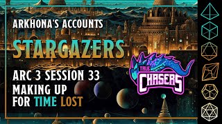 Arkhona's Accounts: Arc 3 Session 33 "Making up for Time Lost"