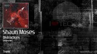 Shaun Moses - Distractions (Original Mix) [Tronic]