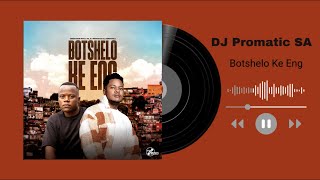 Trechyson Molly vx, DJ Promatic SA & Dendofela - Botshelo Ke Eng (Official Audio)