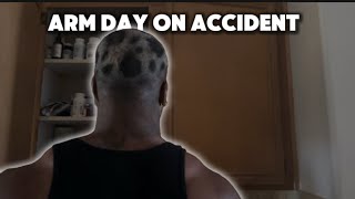 ANOTHER JUICY ARM DAY ON ACCIDENT