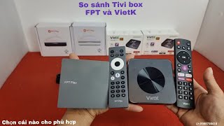 Đánh Giá Tivi box FPT và VietK  một cách khách quan.để các bác có lựa chọn tốt nhất.lh 0988708418
