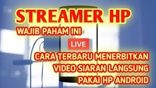 SANGAT MUDAH‼️Cara Terbaru Menerbitkan Video Siaran Langsung Pakai HP‼️