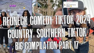 Country, Southern Comedy TikTok 2024 | Redneck Comedy TikTok Life 2024 #Part17